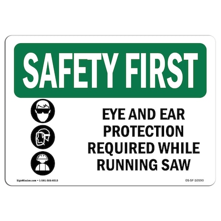OSHA SAFETY FIRST Sign, Eye And Ear Protection Required W/ Symbol, 14in X 10in Decal
